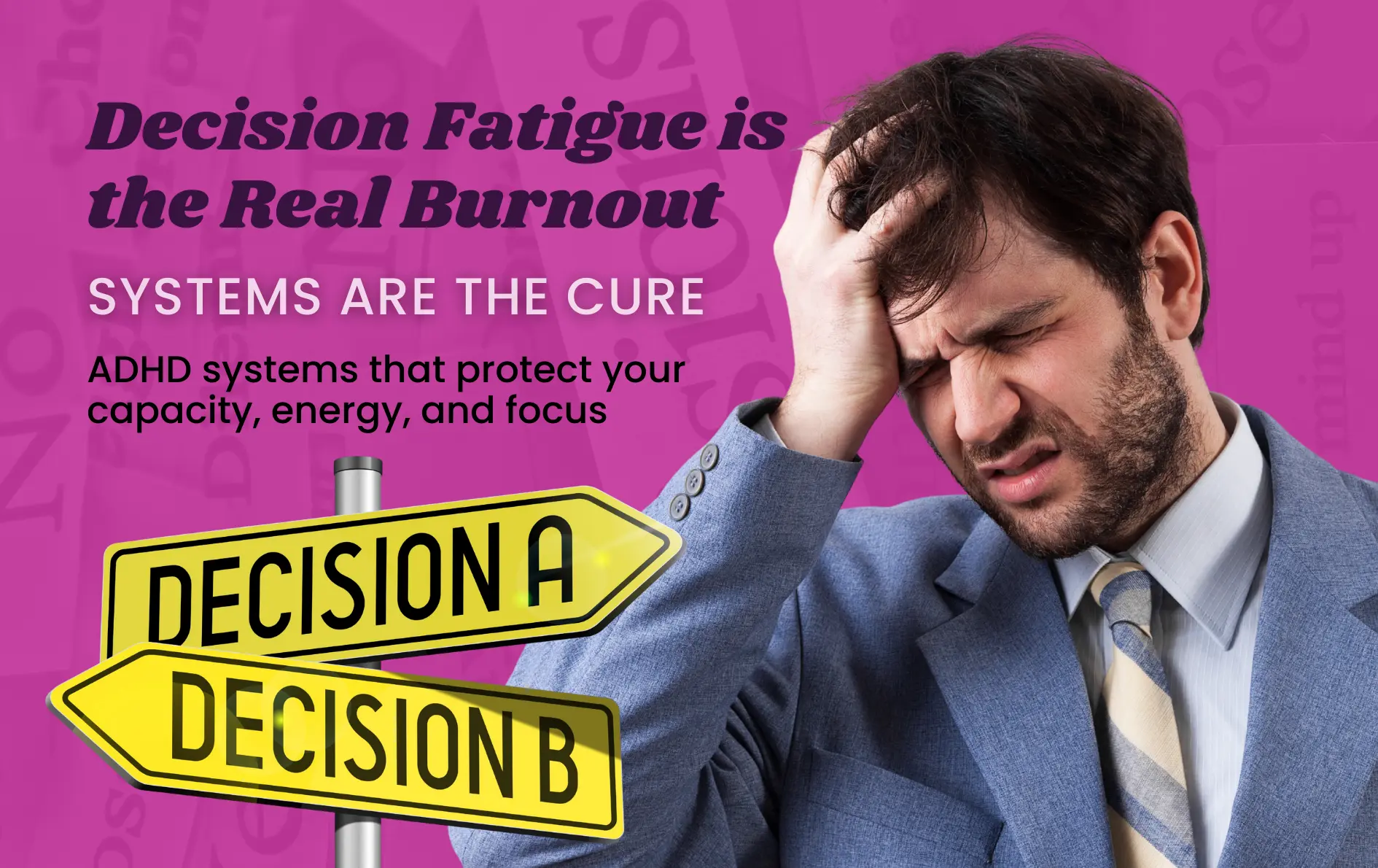 Decision fatigue causing ADHD burnout and loss of mental capacity